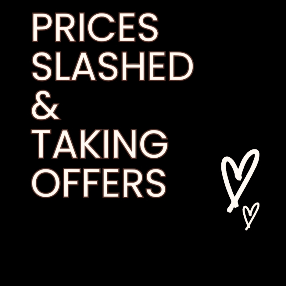 Prices slashed and taking offers